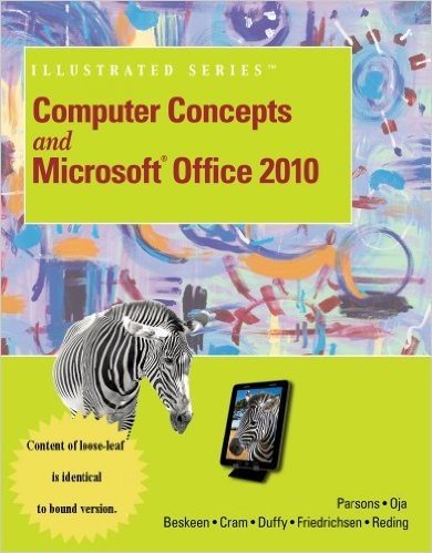 Computer Concepts Brief and Microsoft Office 2010 Illustrated Introductory