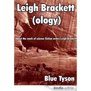 Leigh Brackett (ology) (Blue Tyson's Author Analyses Book 3) (English Edition) [Kindle-editie]