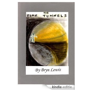 The Time Tunnels (English Edition) [Kindle-editie]