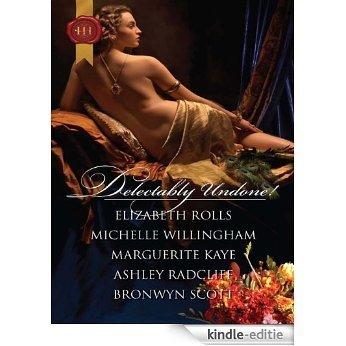 Delectably Undone!: A Scandalous Liaison\Pleasured by the Viking\The Captain's Wicked Wager\The Samurai's Forbidden Touch\Arabian Nights with a Rake (MacEgan Brothers series) [Kindle-editie]