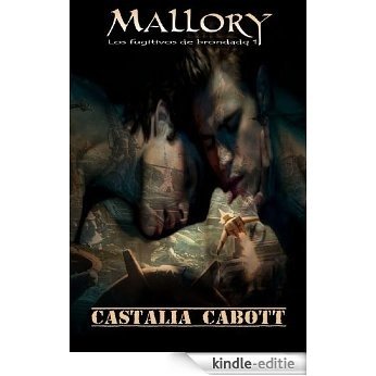 MALLORY (LOS FUGITIVOS DE BRONDADQ nº 1) (Spanish Edition) [Kindle-editie]