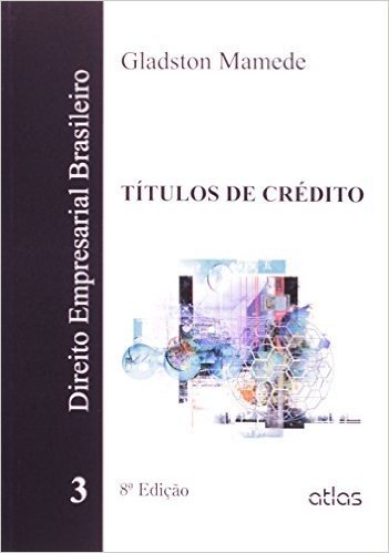 Direito Empresarial Brasileiro. Títulos de Crédito - Volume 3