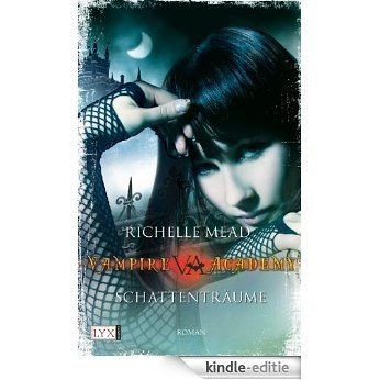 Vampire Academy: Schattenträume (German Edition) [Kindle-editie] beoordelingen