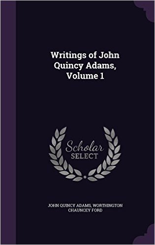 Writings of John Quincy Adams, Volume 1 baixar