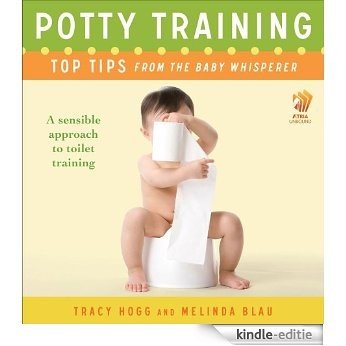 Potty Training: Top Tips From the Baby Whisperer: A Sensible Approach to Toilet Training (English Edition) [Kindle-editie]