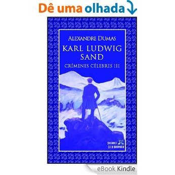 Karl Ludwig Sand (Crímenes célebres nº 3) (Spanish Edition) [eBook Kindle]
