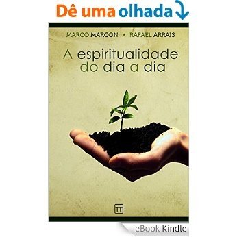 A espiritualidade do dia a dia [eBook Kindle]