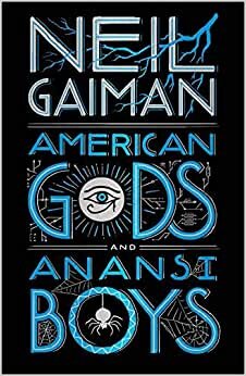 American Gods + Anansi Boys: Neil Gaiman
