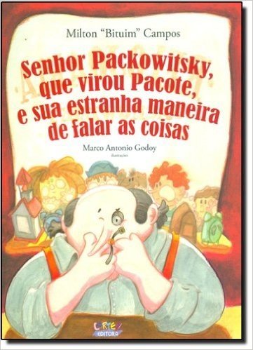 Senhor Packowitsky, que Virou Pacote, e Sua Estranha Maneira de Falar as Coisas