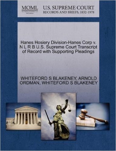 Hanes Hosiery Division-Hanes Corp V. N L R B U.S. Supreme Court Transcript of Record with Supporting Pleadings