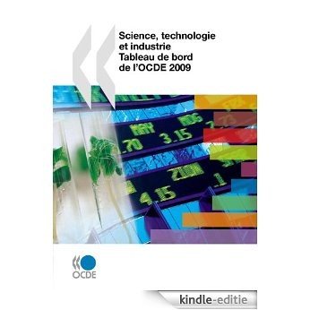 Science, technologie et industrie : tableau de bord de l'OCDE 2009 (SCIENCE ET TECH) [Kindle-editie]