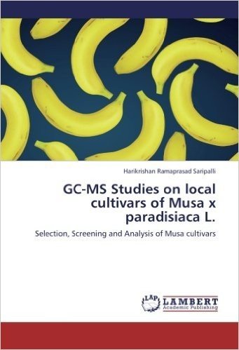 GC-MS Studies on Local Cultivars of Musa X Paradisiaca L.