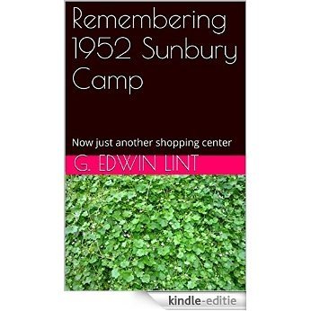 Remembering 1952 Sunbury Camp: Now just another shopping center (English Edition) [Kindle-editie]
