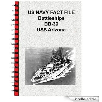 US NAVY FACT FILE Battleships BB-39 USS Arizona (English Edition) [Kindle-editie]