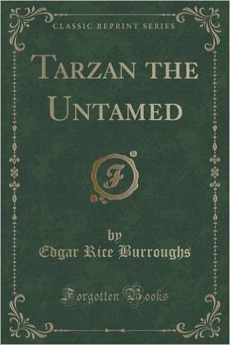 Tarzan the Untamed (Classic Reprint)