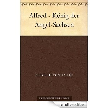 Alfred - König der Angel-Sachsen (German Edition) [Kindle-editie]