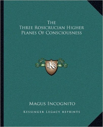 The Three Rosicrucian Higher Planes of Consciousness
