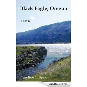 Black Eagle, Oregon: A Novel (English Edition) [Kindle-editie]