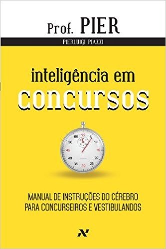 Inteligência em Concursos. Manual de Instruções do Cérebro Para Concurseiros e Vestibulandos - Volume 4