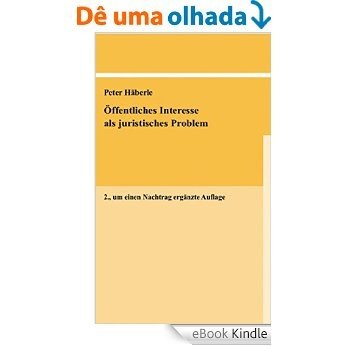 Öffentliches Interesse als juristisches Problem (German Edition) [Réplica Impressa] [eBook Kindle]