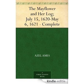 The Mayflower and Her Log; July 15, 1620-May 6, 1621 - Complete (English Edition) [Kindle-editie]