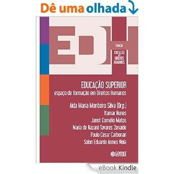 Educação superior: espaço de formação em Direitos Humanos (Coleção educação em direitos humanos Livro 5) [eBook Kindle]