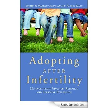 Adopting after Infertility: Messages from Practice, Research and Personal Experience [Kindle-editie] beoordelingen