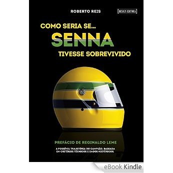 Como seria se... Senna tivesse sobrevivido [eBook Kindle]