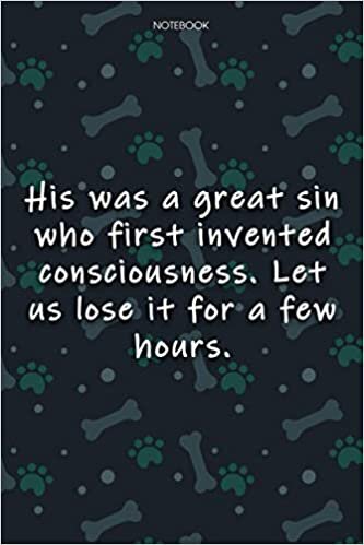 indir Lined Notebook Journal Cute Dog Cover His was a great sin who first invented consciousness: Over 100 Pages, Journal, 6x9 inch, Monthly, Journal, Journal, Notebook Journal, Agenda