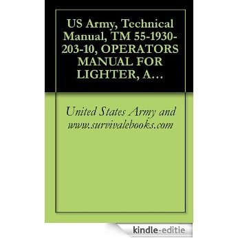 US Army, Technical Manual, TM 55-1930-203-10, OPERATORS MANUAL FOR LIGHTER, AMPHIBIOUS, (LARC-LX), SELF-PROPE DIESEL, STEEL, 60-TON, 61 FT, DESIGN 2303, ... 1930-00-392-2981), 1975 (English Edition) [Kindle-editie]