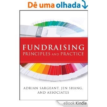 Fundraising Principles and Practice (Essential Texts for Nonprofit and Public Leadership and Management) [eBook Kindle]
