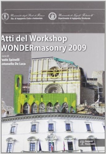 WONDERmasonry: Workshop on Design for Rehabilitation of Masonry Structures/Tecniche Di Modellazione E Progetto Per Interventi Sul Cos