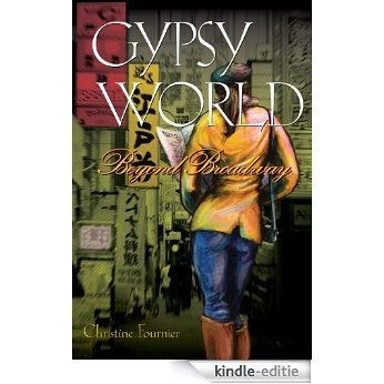 Gypsy World: Beyond Broadway (Broadway Gypsy Lives Book 3) (English Edition) [Kindle-editie]
