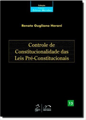 Controle De Constitucionalidade Das Leis Pré-Constitucionais