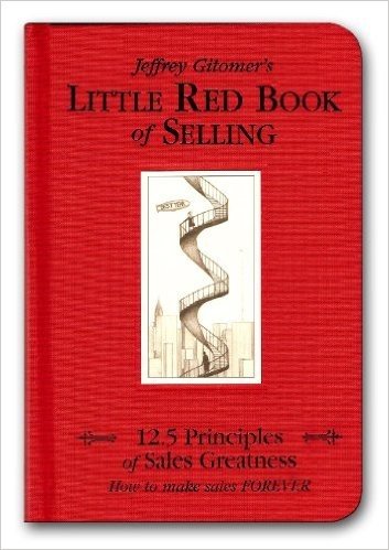 Little Red Book of Selling: 12.5 Principles of Sales Greatness: How to Make Sales Forever baixar