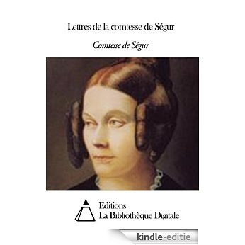 Lettres de la comtesse de Ségur (French Edition) [Kindle-editie]