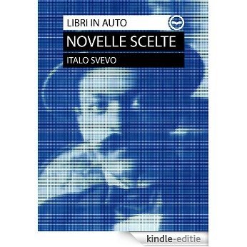 Italo Svevo: novelle scelte - La madre, La tribù, L'assassinio di Via Belpoggio, Una lotta (Italian Edition) [Kindle-editie]