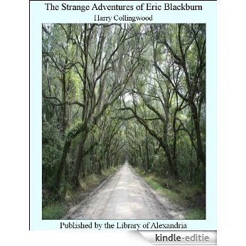 The Strange Adventures of Eric Blackburn [Kindle-editie]