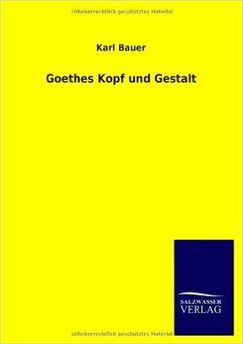 Goethes Kopf Und Gestalt