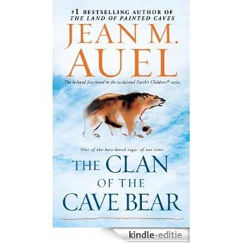 The Clan of the Cave Bear (with Bonus Content): Earth's Children, Book One [Kindle-editie]