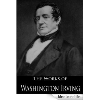 The Works of Washington Irving (15 Books With Active Table of Contents) (English Edition) [Kindle-editie]
