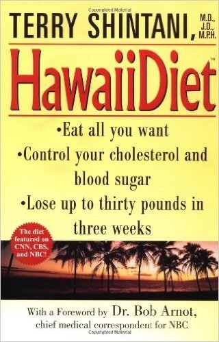 The Hawaiidiet: Eat All You Want, Control Your Cholesterol and Blood Sugar, and Lose Up to Thirty Pounds in Three Weeks