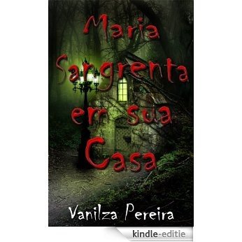 Maria Sangrenta na sua Casa (Contos, fábulas de histórias hurbanas Livro 1) (Portuguese Edition) [Kindle-editie]