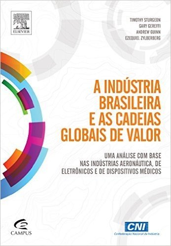 A Indústria Brasileira e as Cadeias Globais de Valor