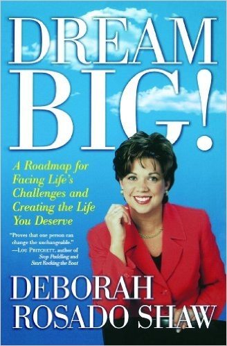 Dream BIG!: A Roadmap for Facing Life's Challenges and Creating the Life You Deserve