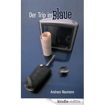 Der Trip ins Blaue [Kindle-editie]
