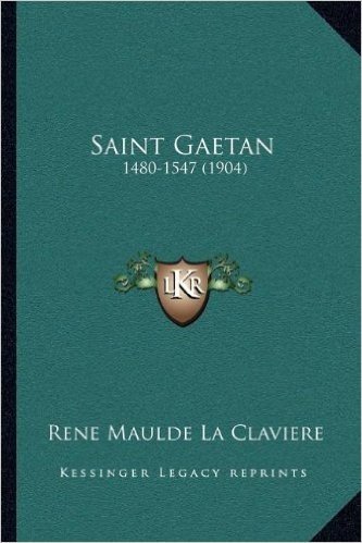 Saint Gaetan: 1480-1547 (1904)