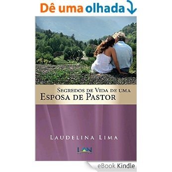 Segredos de vida de uma esposa de pastor [eBook Kindle]