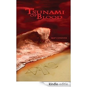 Tsunami of Blood: How Fear-Mongering Politicians, Hate-Mongering Theologians and Irresponsible Press Are Guiding Us to an Age of Horrors (English Edition) [Kindle-editie]