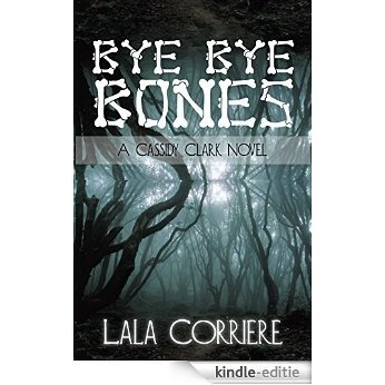 Bye Bye Bones (A CASSIDY CLARK NOVEL Book 1) (English Edition) [Kindle-editie] beoordelingen